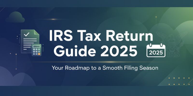 IRS Tax Return: A Simple Guide for Taxpayers